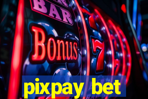 pixpay bet